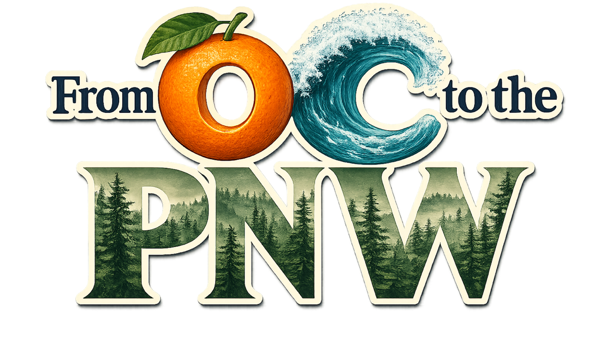 From OC to the PNW